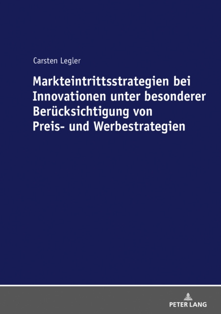 E-kniha Markteintrittsstrategien bei Innovationen unter besonderer Beruecksichtigung von Preis- und Werbestrategien Legler Carsten Legler