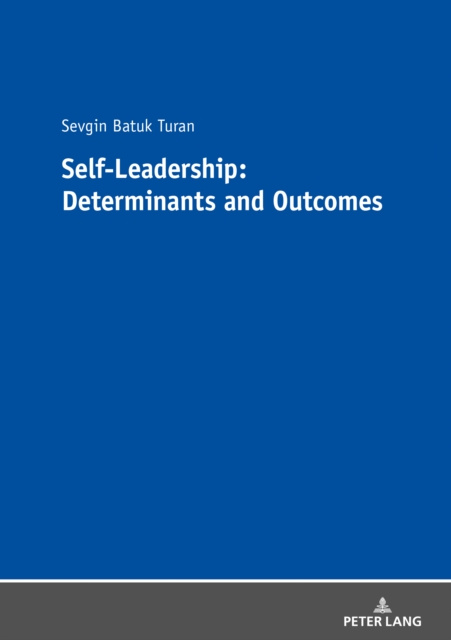 Libro elettronico Self-Leadership: Determinants and Outcomes Turan Sevgin Batuk Turan