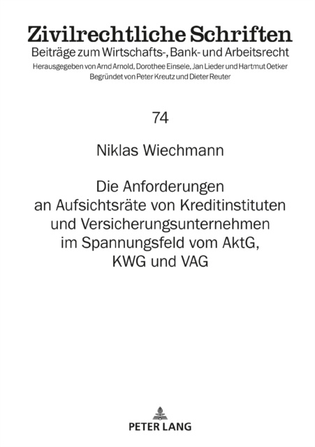 E-Book Die Anforderungen an Aufsichtsraete von Kreditinstituten und Versicherungsunternehmen im Spannungsfeld vom AktG, KWG und VAG Wiechmann Niklas Wiechmann