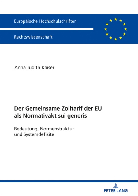 E-kniha Der Zolltarif der Europaeischen Union als Normativakt sui generis Kaiser Anna Judith Kaiser