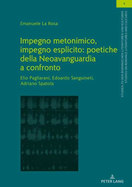 E-book Impegno metonimico, impegno esplicito: poetiche della Neoavanguardia a confronto. La Rosa Emanuele La Rosa