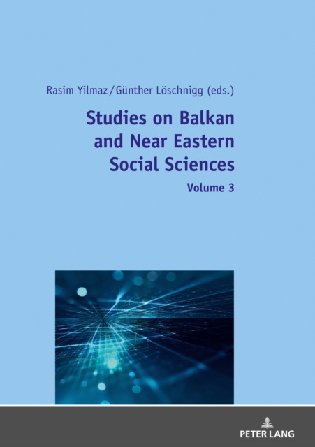 ebook Studies on Balkan and Near Eastern Social Sciences - Volume 3 Yilmaz Rasim Yilmaz