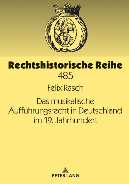 E-kniha Das musikalische Auffuehrungsrecht in Deutschland im 19. Jahrhundert Rasch Felix Rasch
