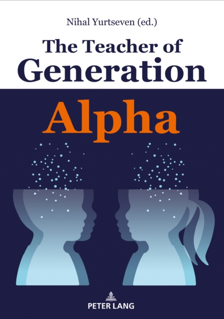E-knjiga Teacher of Generation Alpha Yurtseven Nihal Yurtseven