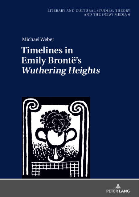 Libro elettronico Timelines in Emily Bronte's Wuthering Heights Weber Michael Weber