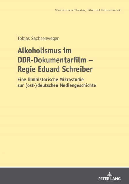 E-kniha Alkoholismus im DDR-Dokumentarfilm - Regie Eduard Schreiber Sachsenweger Tobias Sachsenweger