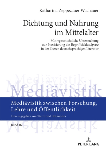 E-kniha Dichtung und Nahrung im Mittelalter Zeppezauer-Wachauer Katharina Zeppezauer-Wachauer