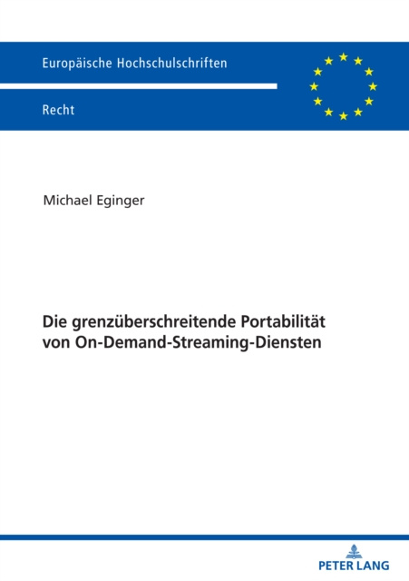 E-book Die grenzueberschreitende Portabilitaet von On-Demand-Streaming-Diensten Eginger Michael Eginger