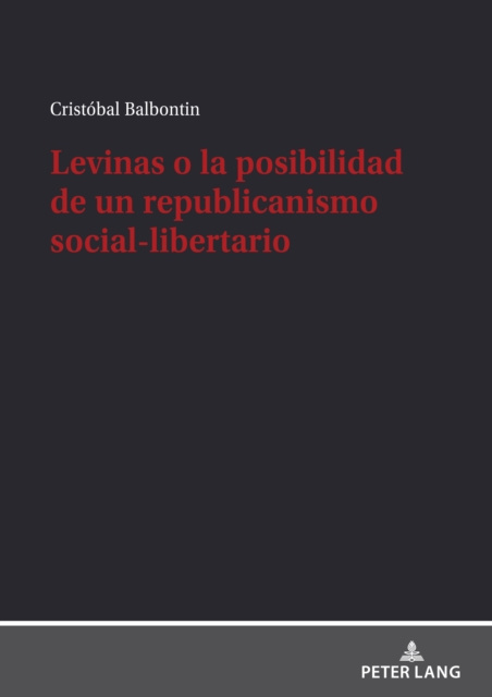 E-kniha Levinas o la posibilidad de un republicanismo social-libertario Balbontin Cristobal Balbontin
