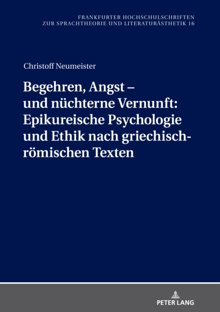 E-book Begehren, Angst - und nuechterne Vernunft: Epikureische Psychologie und Ethik nach griechisch-roemischen Texten Neumeister Christoff Neumeister