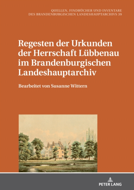E-kniha Regesten der Urkunden der Herrschaft Luebbenau im Brandenburgischen Landeshauptarchiv Glauert Mario Glauert