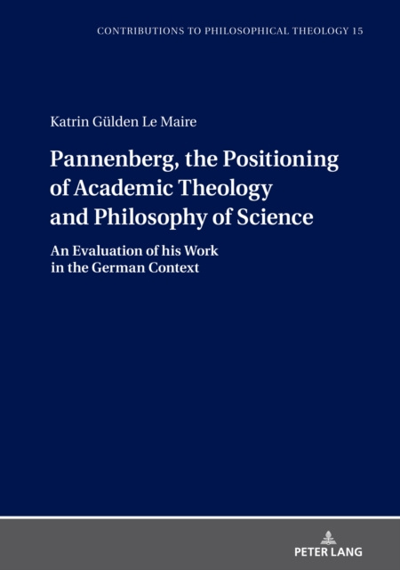 E-kniha Pannenberg, the Positioning of Academic Theology and Philosophy of Science Gulden Le Maire Katrin Gulden Le Maire