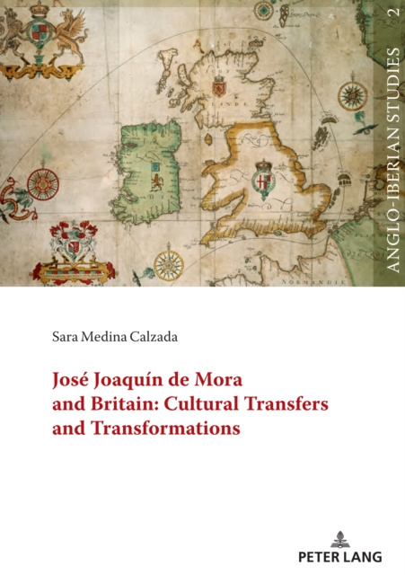 E-knjiga Jose Joaquin de Mora and Britain: Cultural Transfers and Transformations Medina Calzada Sara Medina Calzada