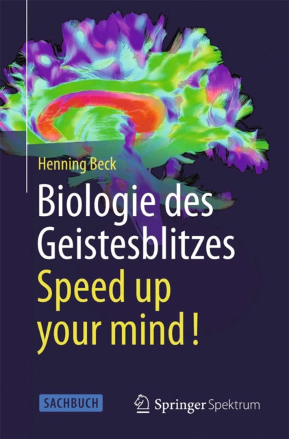 E-kniha Biologie des Geistesblitzes - Speed up your mind! Henning Beck