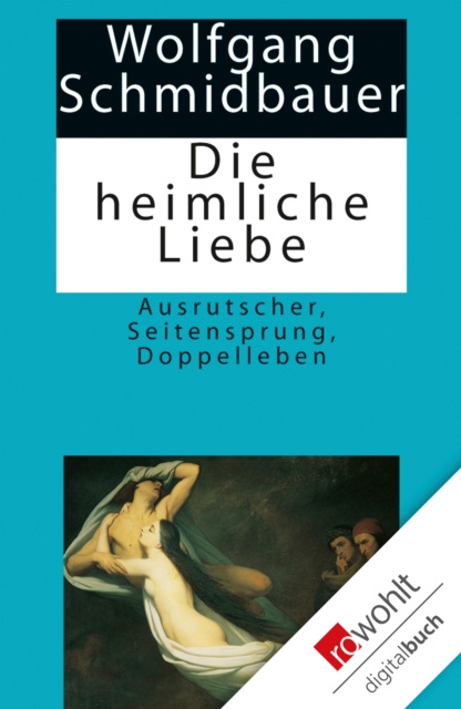 E-kniha Die heimliche Liebe Wolfgang Schmidbauer