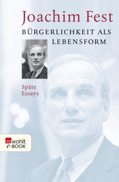 E-kniha Burgerlichkeit als Lebensform Joachim Fest