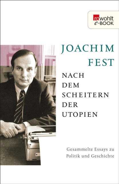 E-kniha Nach dem Scheitern der Utopien Joachim Fest