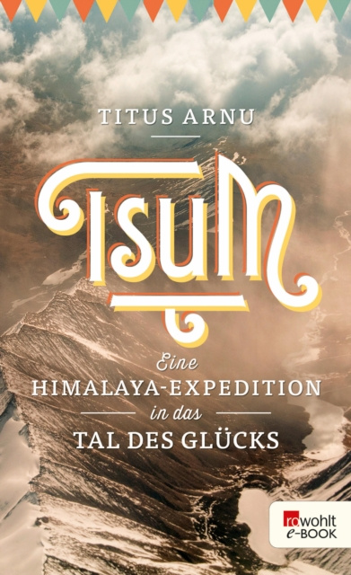 E-kniha Tsum - eine Himalaya-Expedition in das Tal des Glucks Titus Arnu