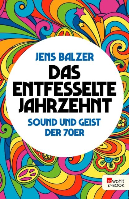 E-kniha Das entfesselte Jahrzehnt Jens Balzer