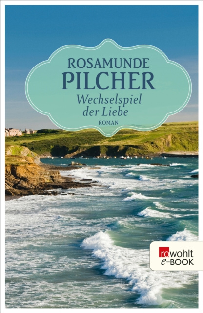 E-kniha Wechselspiel der Liebe Rosamunde Pilcher