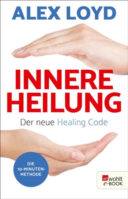 E-book Innere Heilung: Der neue Healing Code Alex Loyd