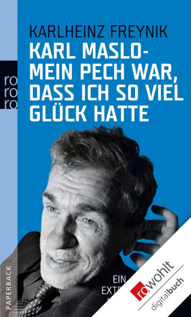 E-knjiga Mein Pech war, dass ich so viel Gluck hatte Karl Maslo