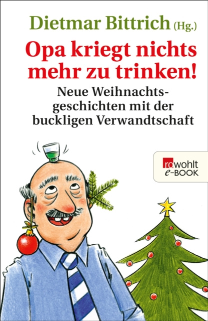 E-book Opa kriegt nichts mehr zu trinken! Dietmar Bittrich