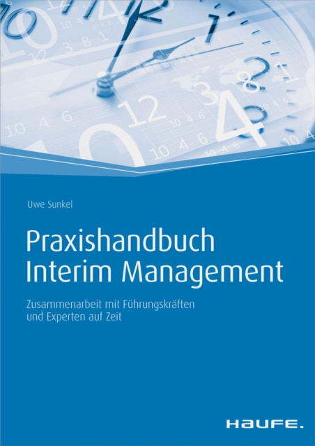 E-knjiga Praxishandbuch Interim Management - inkl. Arbeitshilfen online Uwe Sunkel