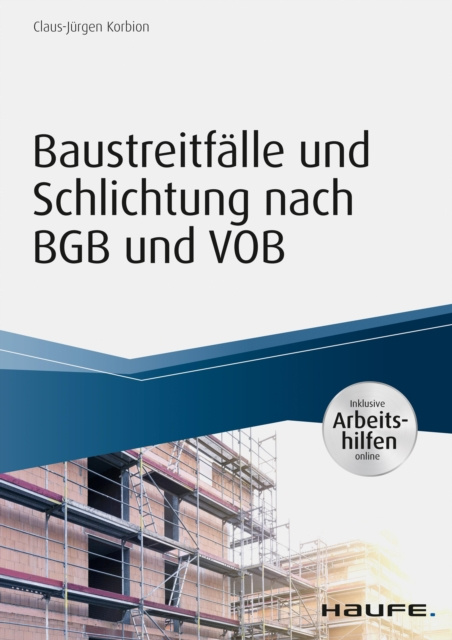 E-kniha Baustreitfalle und Schlichtung nach BGB und VOB - inkl. Arbeitshilfen online Claus-Jurgen Korbion