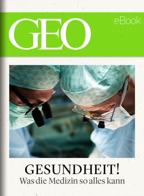 E-kniha Gesundheit! Was die Medizin so alles kann (GEO eBook) GEO Magazin