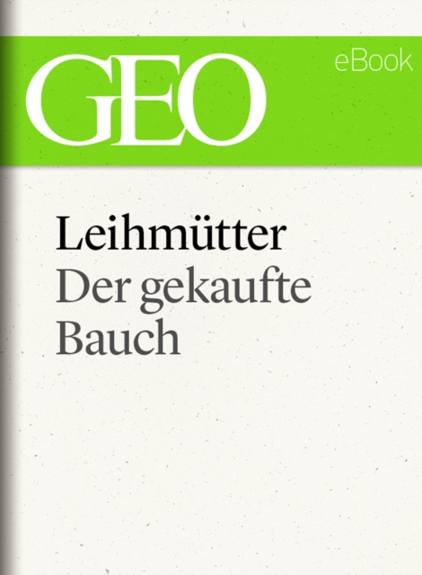 E-kniha Leihmutter: Der gekaufte Bauch (GEO eBook Single) GEO Magazin