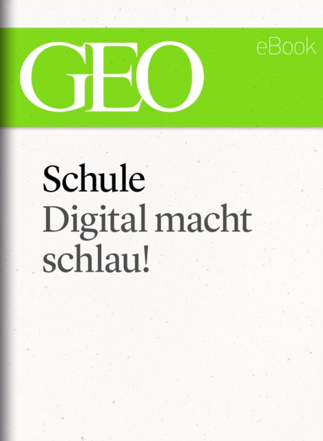 E-kniha Schule: Digital macht schlau! (GEO eBook Single) GEO Magazin