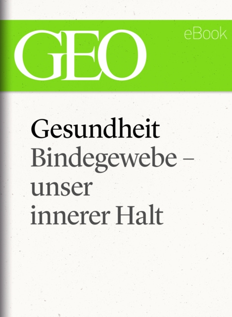 E-kniha Gesundheit: Bindegewebe - unser innerer Halt (GEO eBook Single) GEO Magazin