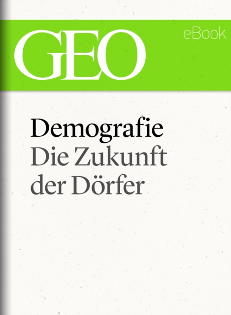 E-kniha Demografie: Die Zukunft der Dorfer (GEO eBook Single) GEO Magazin