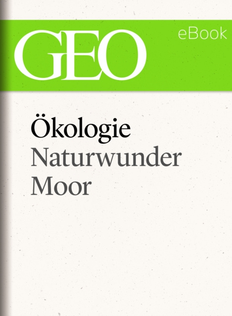 Libro elettronico Okologie: Naturwunder Moor (GEO eBook Single) GEO Magazin