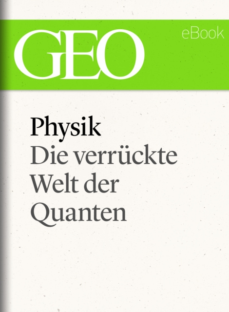 E-kniha Physik: Die verruckte Welt der Quanten (GEO eBook Single) GEO Magazin