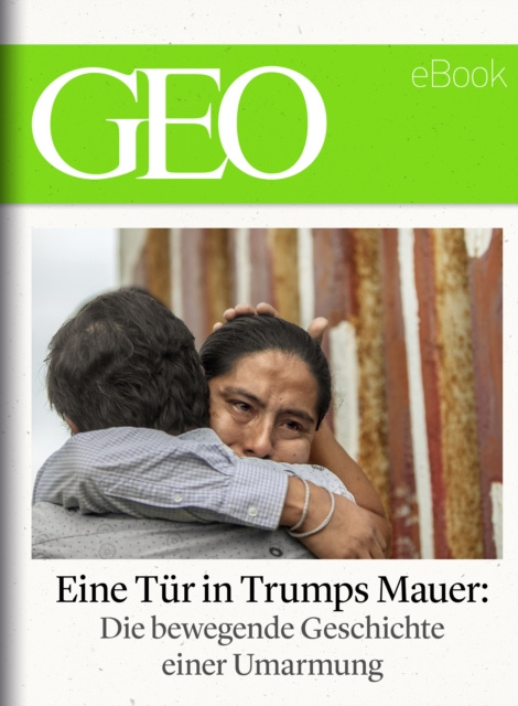 E-book Eine Tur in Trumps Mauer (GEO eBook Single) GEO Magazin