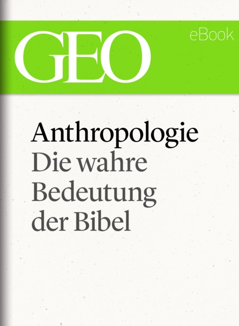 E-kniha Anthropologie: Die wahre Bedeutung der Bibel (GEO eBook Single) GEO Magazin