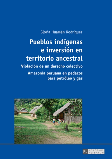 E-kniha Pueblos indigenas e inversion en territorio ancestral Huaman Rodriguez Gloria Huaman Rodriguez