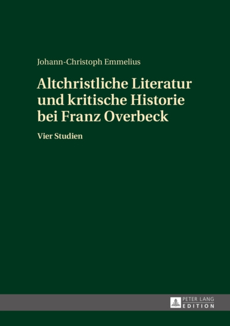E-kniha Altchristliche Literatur und kritische Historie bei Franz Overbeck Emmelius Johann-Christoph Emmelius