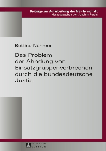 E-book Das Problem der Ahndung von Einsatzgruppenverbrechen durch die bundesdeutsche Justiz Nehmer Bettina Nehmer