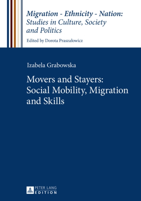 ebook Movers and Stayers: Social Mobility, Migration and Skills Grabowska Izabela Grabowska