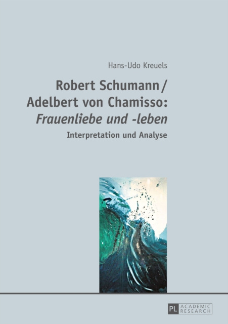 E-kniha Robert Schumann / Adelbert von Chamisso: Frauenliebe und -leben Kreuels Hans-Udo Kreuels