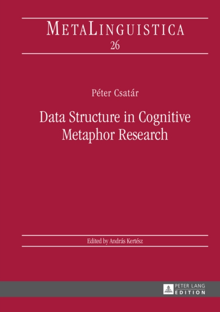 E-knjiga Data Structure in Cognitive Metaphor Research Csatar Peter Csatar