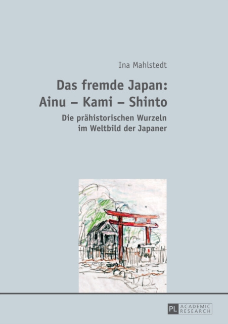 E-book Das fremde Japan: Ainu - Kami - Shinto Mahlstedt Ina Mahlstedt