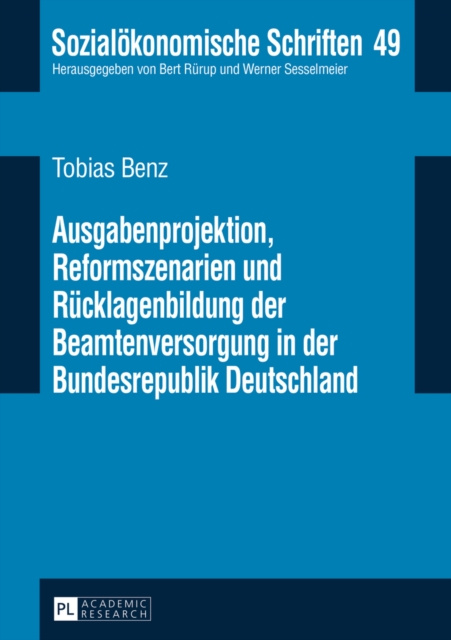 E-kniha Ausgabenprojektion, Reformszenarien und Ruecklagenbildung der Beamtenversorgung in der Bundesrepublik Deutschland Benz Tobias Benz