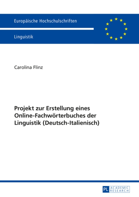 E-Book Projekt zur Erstellung eines Online-Fachwoerterbuches der Linguistik (Deutsch-Italienisch) Flinz Carolina Flinz