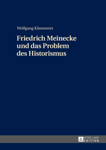 E-kniha Friedrich Meinecke und das Problem des Historismus Kammerer Wolfgang Kammerer