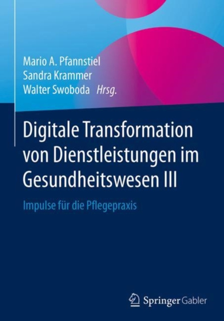 E-kniha Digitale Transformation von Dienstleistungen im Gesundheitswesen III Mario A. Pfannstiel