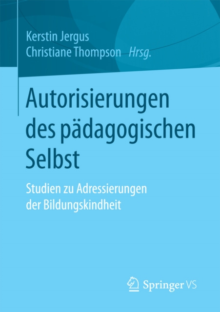 ebook Autorisierungen des padagogischen Selbst Kerstin Jergus